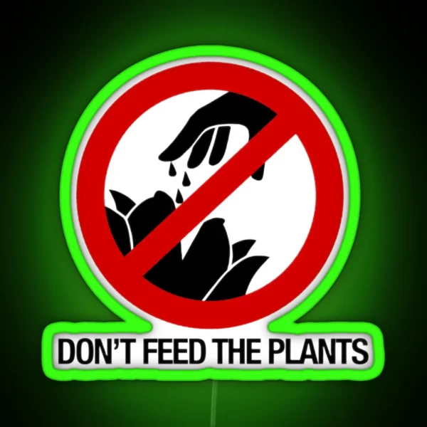 Don T Feed The Plants RGB Neon Sign