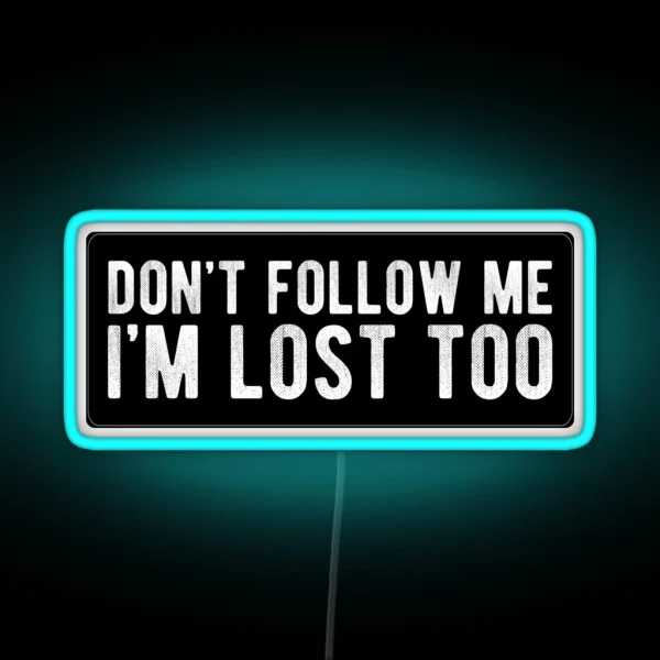 Don T Follow Me Cool Funny Drinking Motorcycle Helmet Car Bumper Or College Humor Text RGB Neon Sign