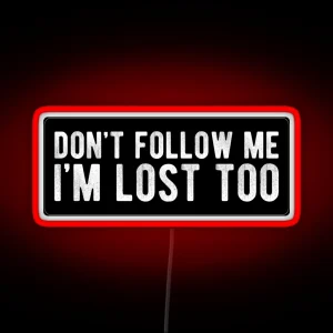 Don T Follow Me Cool Funny Drinking Motorcycle Helmet Car Bumper Or College Humor Text RGB Neon Sign