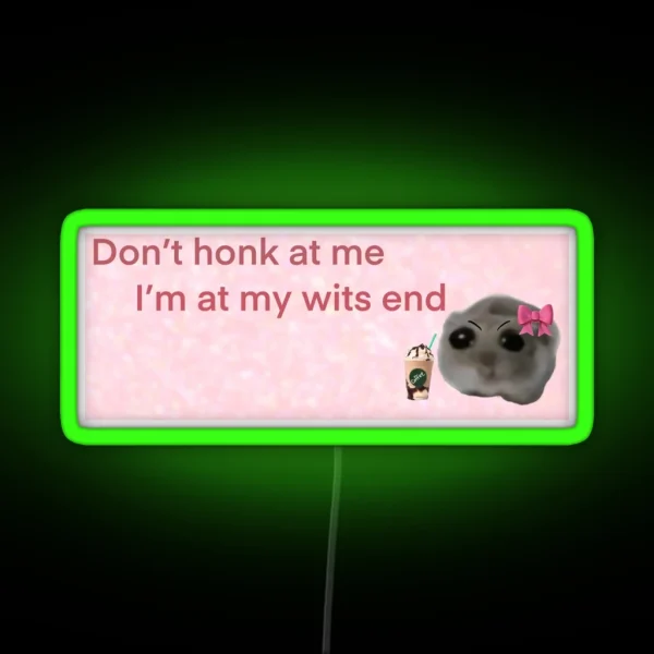 Don T Honk At Me RGB Neon Sign