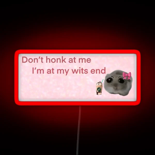 Don T Honk At Me RGB Neon Sign