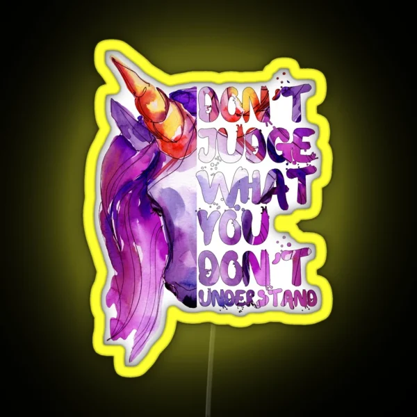 Don T Judge What You Don T Understand RGB Neon Sign