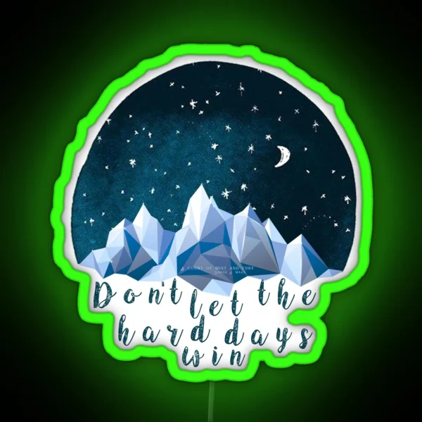 DON T LET THE HARD DAYS WIN Geometric Watercolor RGB Neon Sign