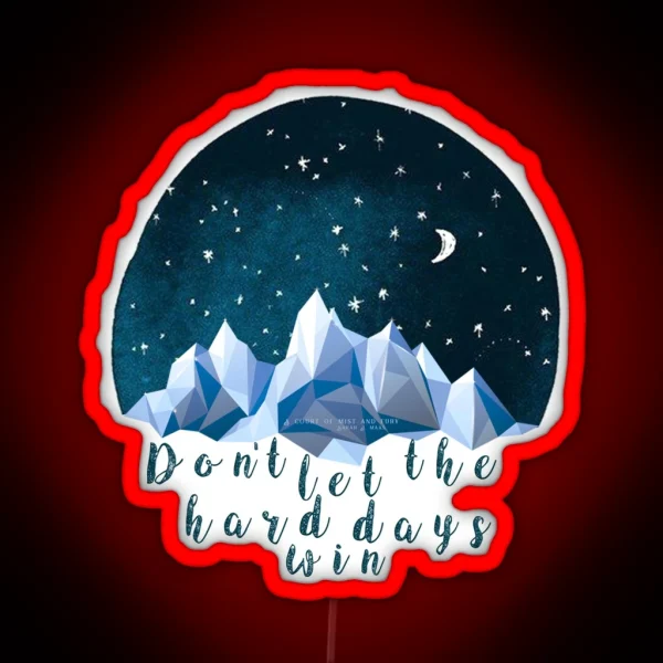 DON T LET THE HARD DAYS WIN Geometric Watercolor RGB Neon Sign