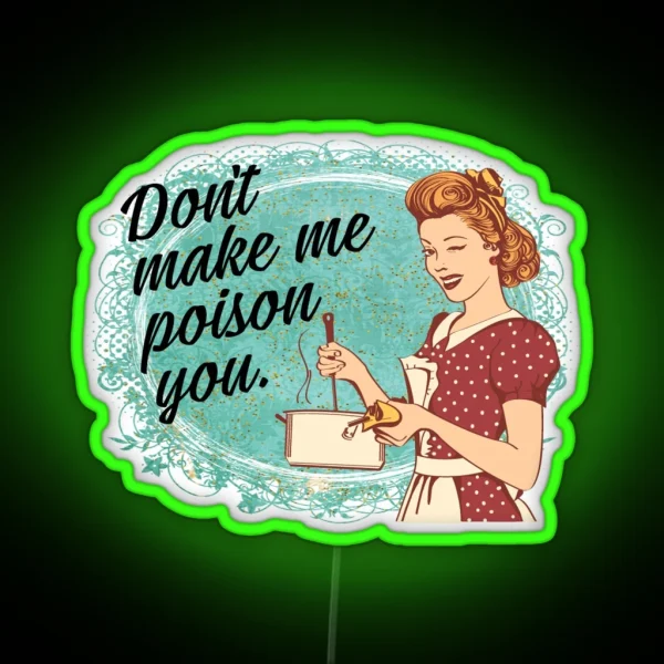 Don T Make Me Poison You Retro RGB Neon Sign