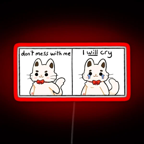 Don T Mess With Me I Will Cry RGB Neon Sign