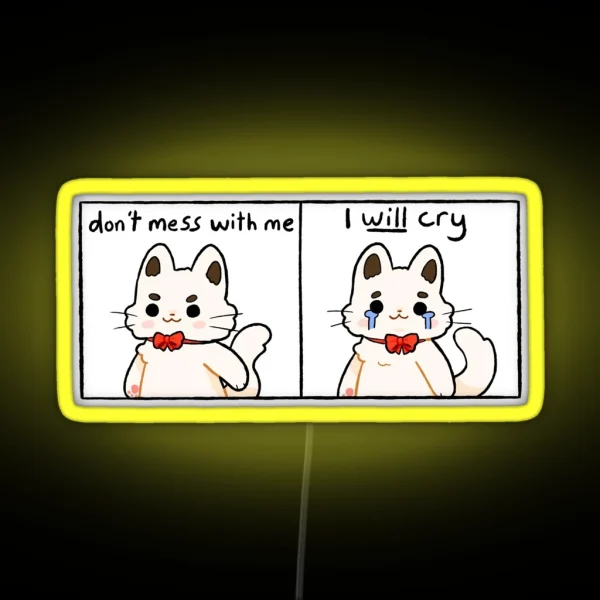 Don T Mess With Me I Will Cry RGB Neon Sign