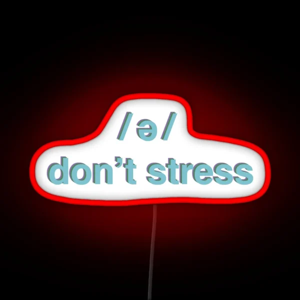 Don T Stress Schwa RGB Neon Sign