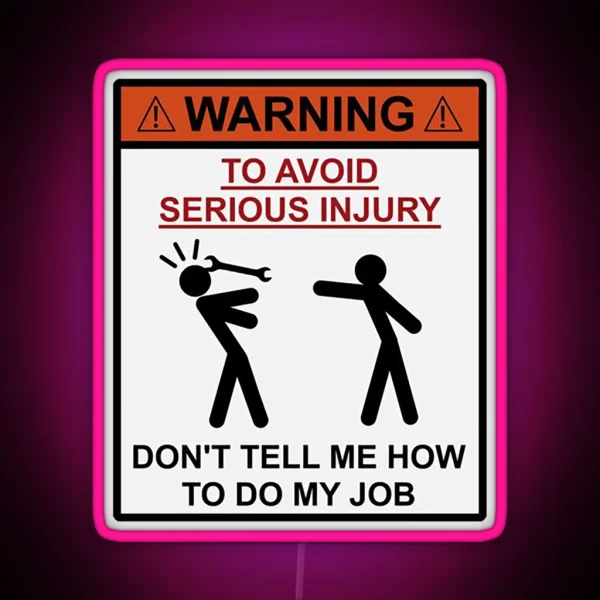 Don T Tell Me How To Do My Job RGB Neon Sign