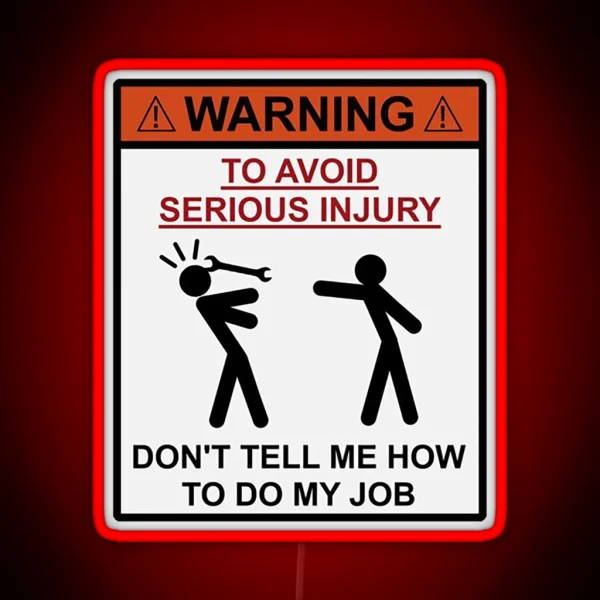 Don T Tell Me How To Do My Job RGB Neon Sign
