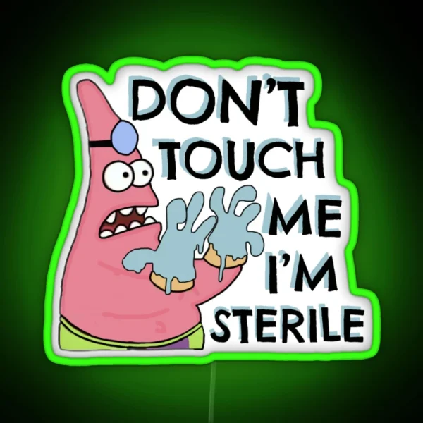 Don T Touch Me I M Sterile RGB Neon Sign