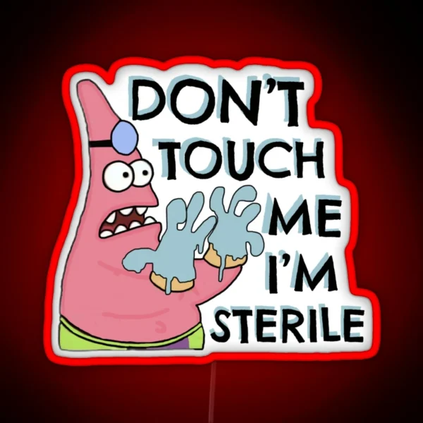 Don T Touch Me I M Sterile RGB Neon Sign