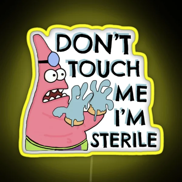 Don T Touch Me I M Sterile RGB Neon Sign