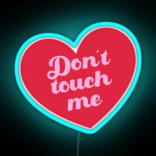 Don T Touch Me RGB Neon Sign