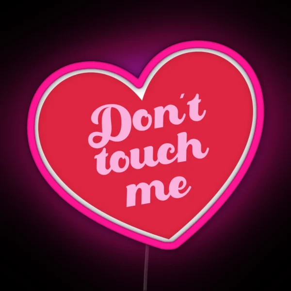 Don T Touch Me RGB Neon Sign