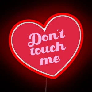 Don T Touch Me RGB Neon Sign