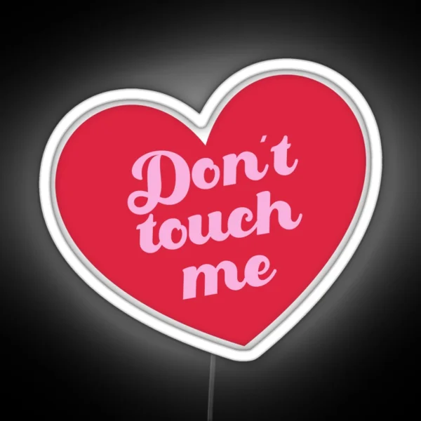 Don T Touch Me RGB Neon Sign