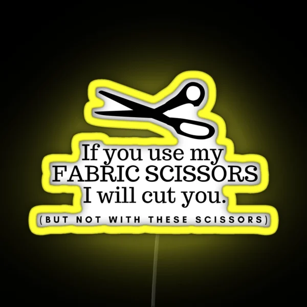 Don T Touch My Fabric Scissors RGB Neon Sign
