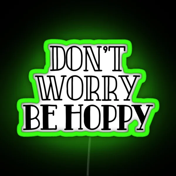 Don T Worry Be Hoppy Happy Easter RGB Neon Sign