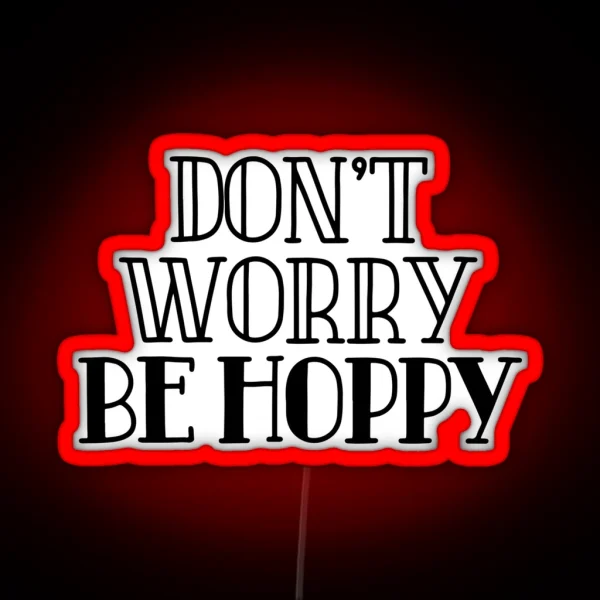 Don T Worry Be Hoppy Happy Easter RGB Neon Sign