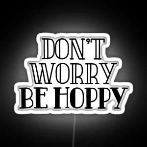 Don T Worry Be Hoppy Happy Easter RGB Neon Sign