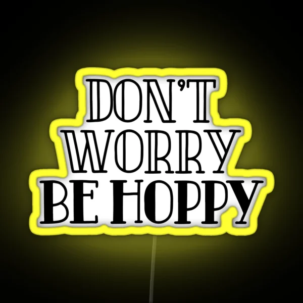 Don T Worry Be Hoppy Happy Easter RGB Neon Sign