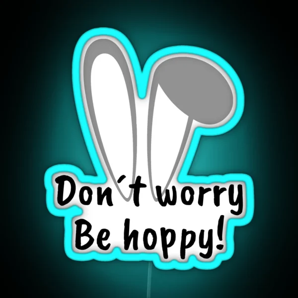 Don T Worry Be Hoppy RGB Neon Sign