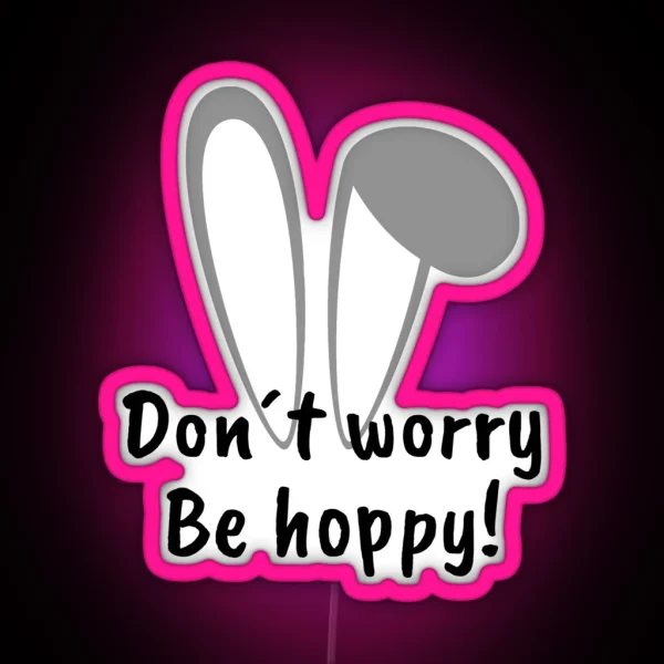 Don T Worry Be Hoppy RGB Neon Sign