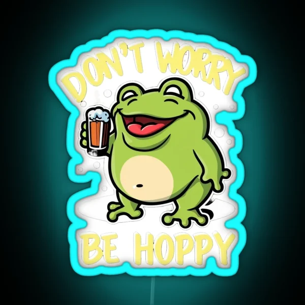 Don T Worry Be Hoppy RGB Neon Sign