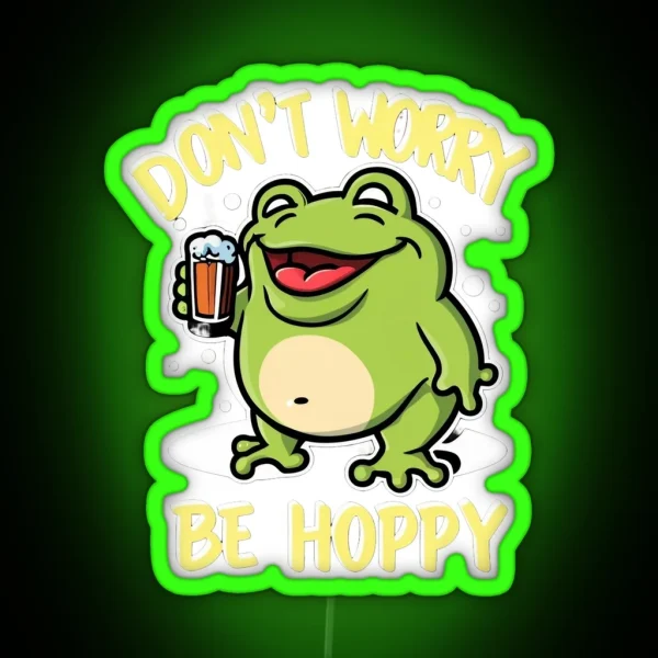 Don T Worry Be Hoppy RGB Neon Sign