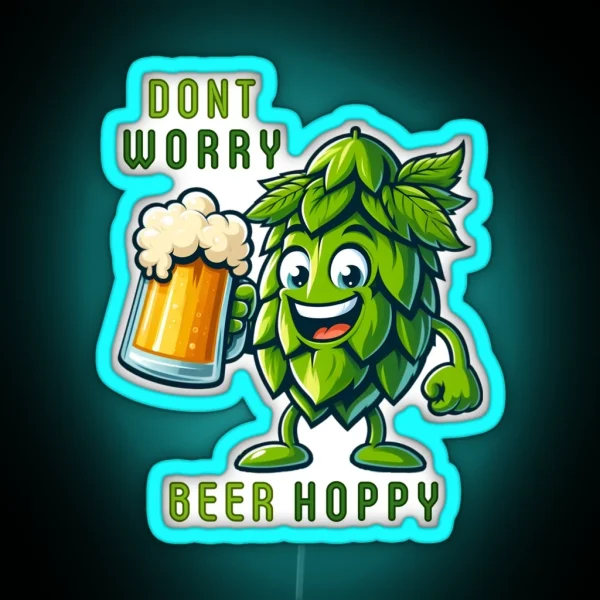 Don T Worry Beer Hoppy RGB Neon Sign