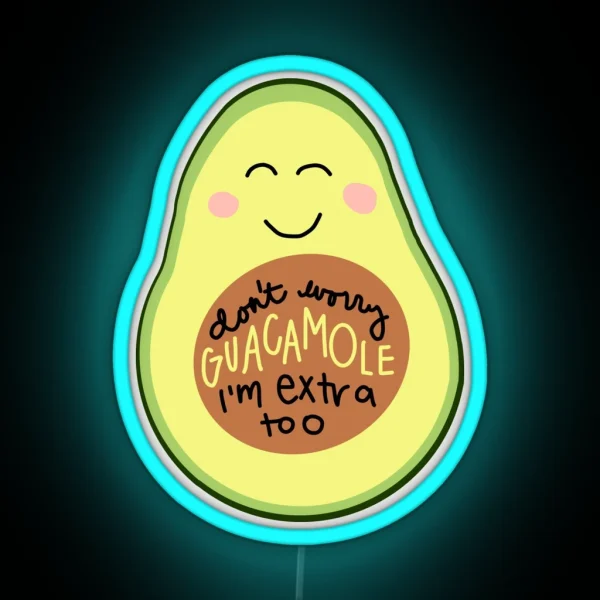 Don T Worry Guacamole RGB Neon Sign