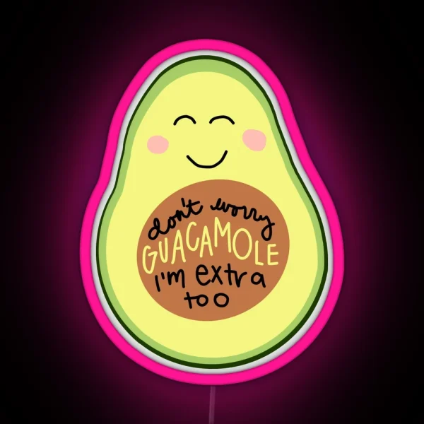 Don T Worry Guacamole RGB Neon Sign