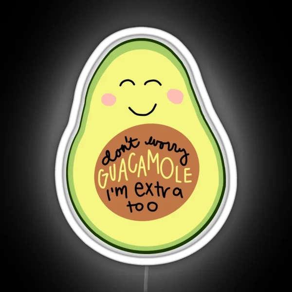 Don T Worry Guacamole RGB Neon Sign