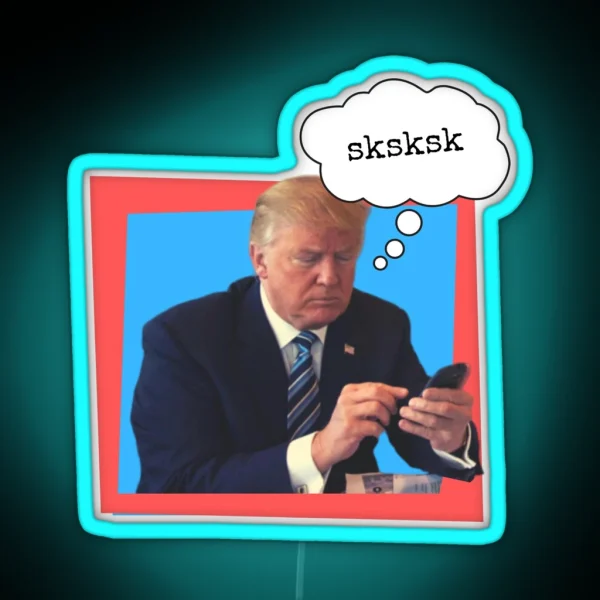 Donald Trump Sksksk RGB Neon Sign