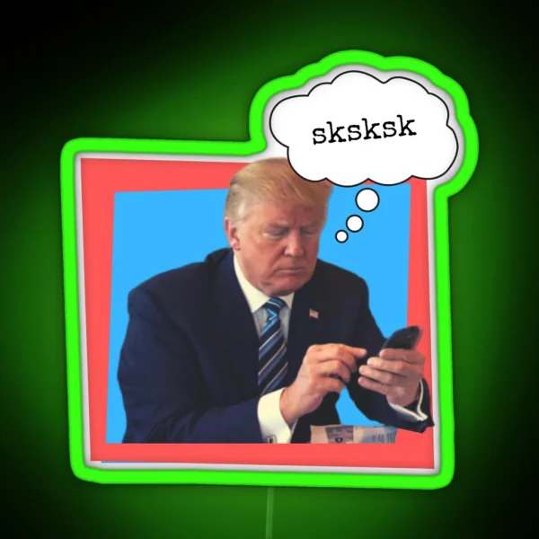 Donald Trump Sksksk RGB Neon Sign