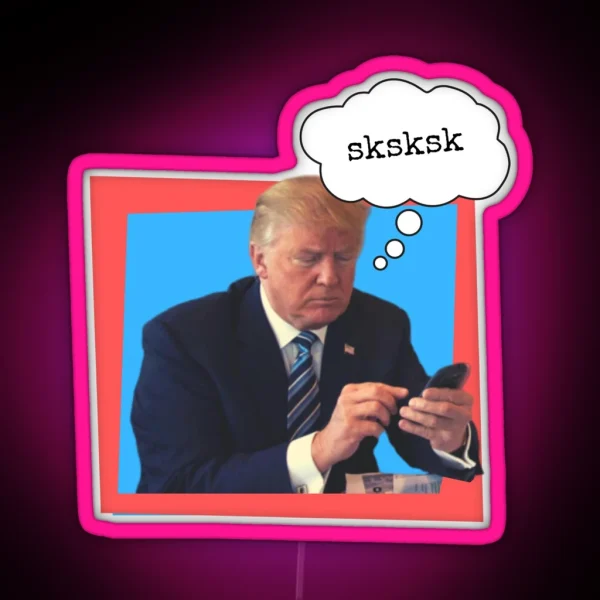 Donald Trump Sksksk RGB Neon Sign