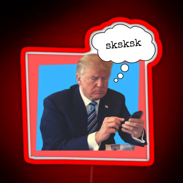 Donald Trump Sksksk RGB Neon Sign