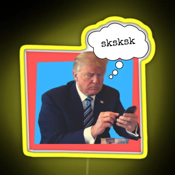 Donald Trump Sksksk RGB Neon Sign