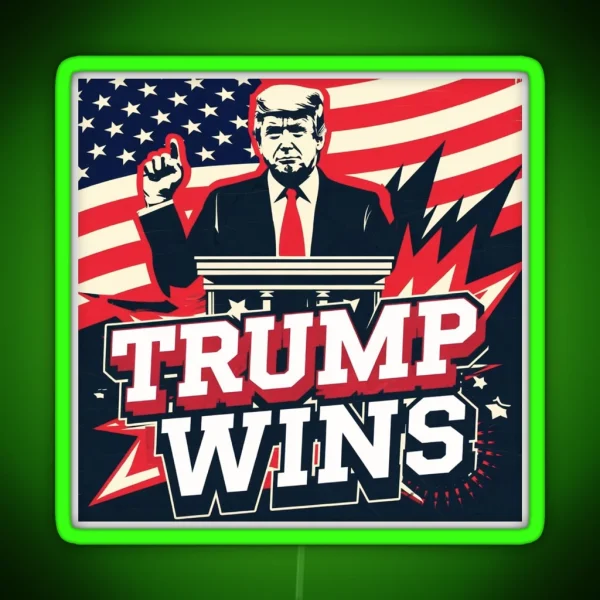 Donald Trump Wins 2024 RGB Neon Sign