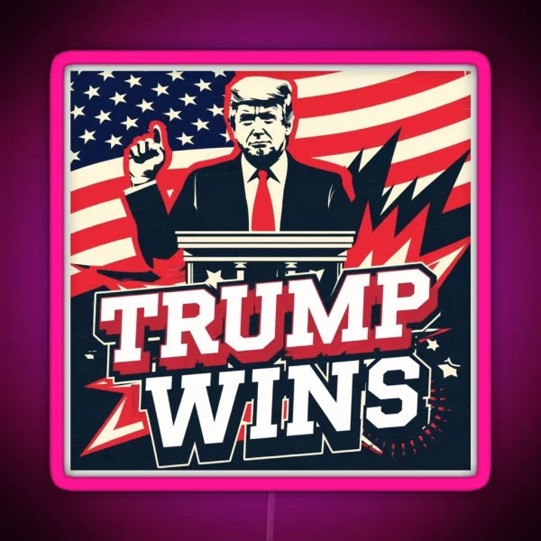 Donald Trump Wins 2024 RGB Neon Sign