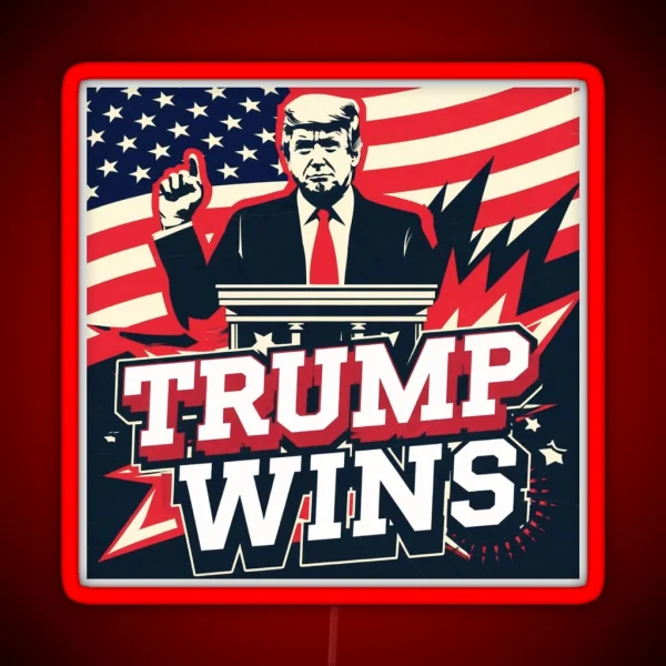Donald Trump Wins 2024 RGB Neon Sign