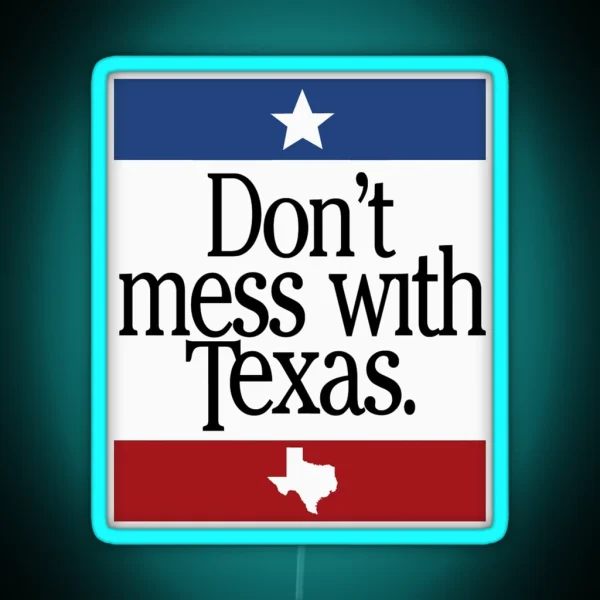 Dont Mess With Texas RGB Neon Sign