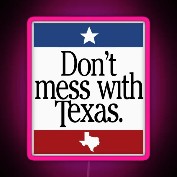 Dont Mess With Texas RGB Neon Sign