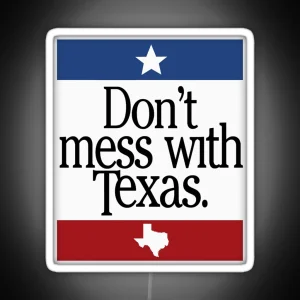 Dont Mess With Texas RGB Neon Sign