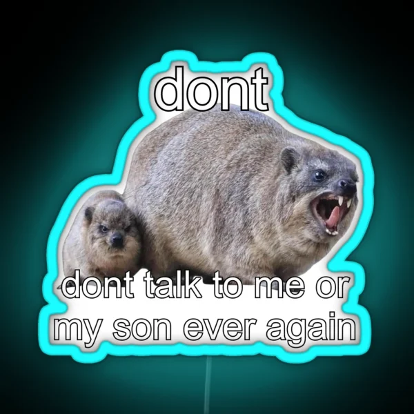 Dont Talk To Me Or My Son Ever Again Rock RGB Neon Sign