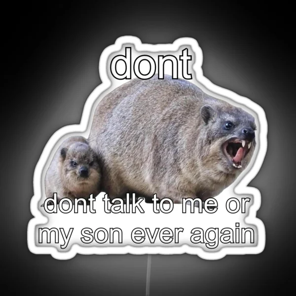 Dont Talk To Me Or My Son Ever Again Rock RGB Neon Sign