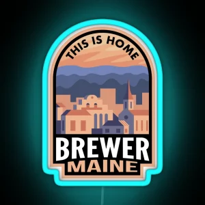 Downtown Brewer Maine This Is Home RGB Neon Sign