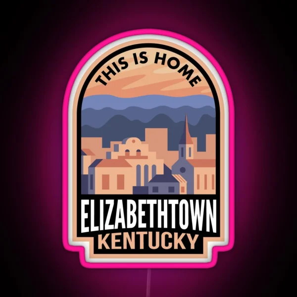 Downtown Elizabethtown Kentucky This Is Home RGB Neon Sign