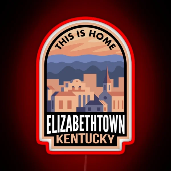 Downtown Elizabethtown Kentucky This Is Home RGB Neon Sign
